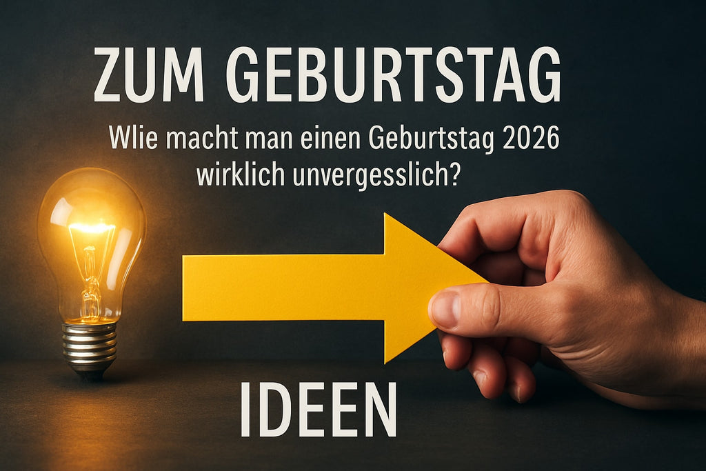 Guide: Die Schönsten Ideen Zum Geburtstag 2026